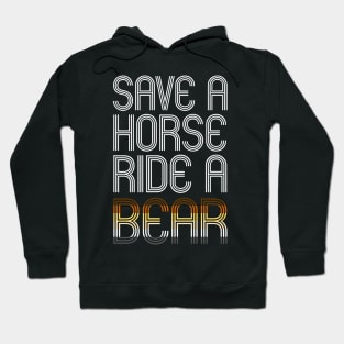 SAVE A HORSE RIDE A BEAR Hoodie